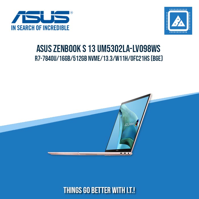 ASUS ZENBOOK S 13 UM5302LA-LV098WS R7-7840U/16GB/512GB NVME | BEST FOR FREELANCERS LAPTOP ASUS ZENBOOK S 13 UM5302LA-LV098WS R7-7840U/16GB/512GB NVME | BEST FOR FREELANCERS LAPTOP